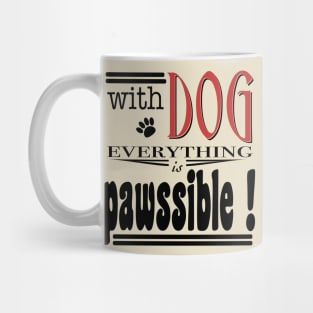 Everthing is pawssible Mug